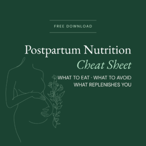 Postpartum Nutrition Cheat Sheet — Free Download